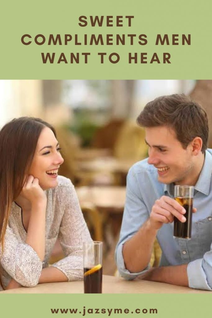 Sweet Compliments Men Want To Hear