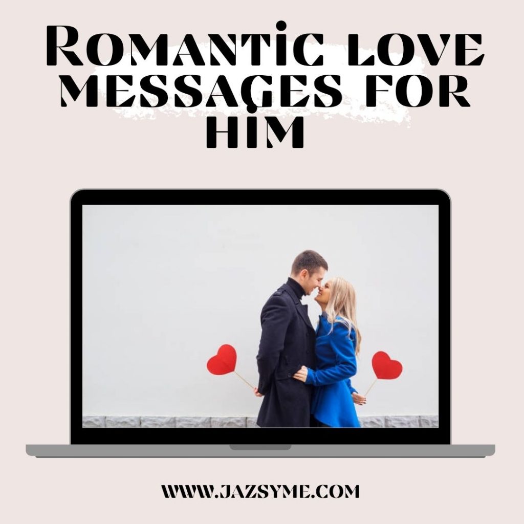 Romantic Love Messages for him