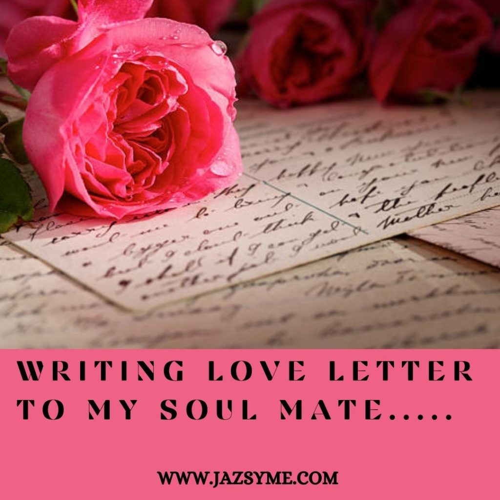 Writing love Letter to my soul mate..... 
