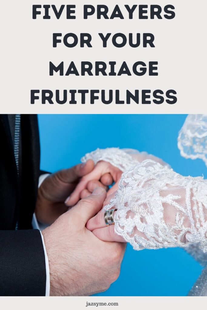 Five prayers for your marriage fruitfulness