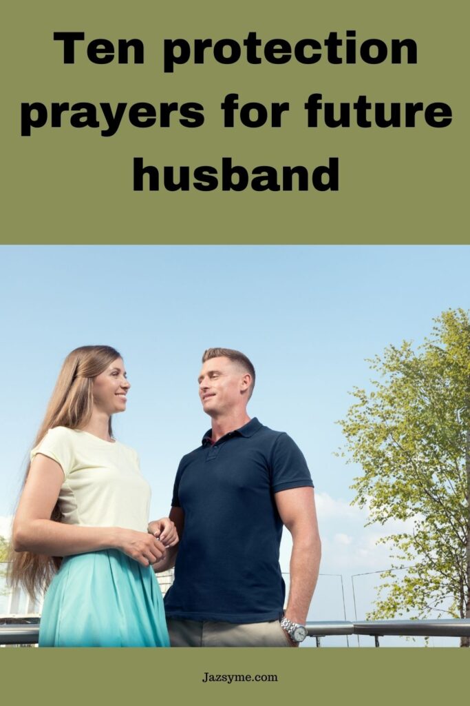 Ten protection prayers for future husband