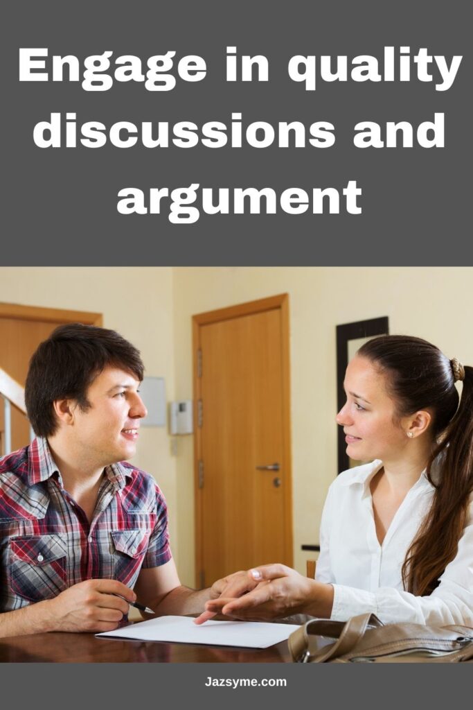 Engage in quality discussions and argument