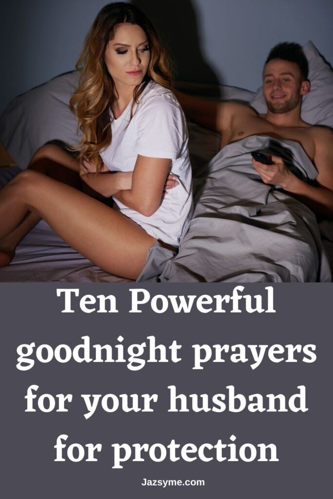 Ten Powerful goodnight prayers for your husband for protection